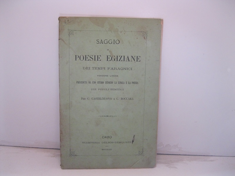 Saggio di poesie egiziane dei tempi faraonici. Versione libera preceduta da uno studio intorno la lingua e la poesia dei popoli semitici